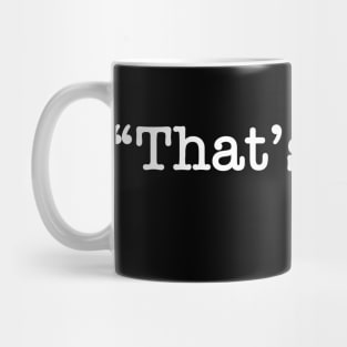 That's What She Said Mug